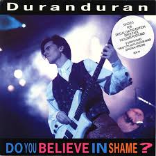 DURAN DURAN - DO YOU BELIEVE IN SHAME? (7